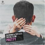 cover: Topless Social Club|Caxbird - Pretty