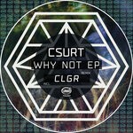 cover: Csurt - Why Not EP