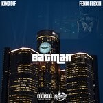 cover: King Dif|Fenix Flexin - Batman (Explicit)