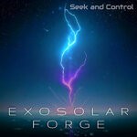 cover: EXOSOLAR FORGE - Seek And Control