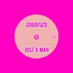cover: GooDisco - Just A Man