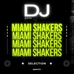 cover: Miami Shakers - DJ Desk Selection - Miami Shakers