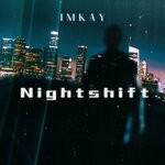 cover: ImKay - Nightshift