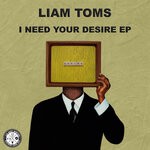 cover: Liam Toms - I Need Your Desire EP