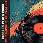 cover: Various - The Best Of Summer 2024 Broken Beat Nu Disco
