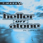 cover: T-Mass|LaPetite - Better Off Alone