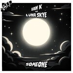 cover: 247 Hardcore|Ian K|Luna Skye - Someone