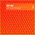 cover: Set Mo - Got To Be The Same