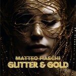 cover: Matteo Fiaschi - Glitter & Gold