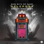 cover: Man With No Name - Teleport (Save The Robot Remix)