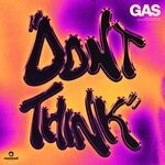 cover: Don't Think - Gas (Extended Mix)