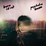 cover: Born Idiot - Psychotic Dream