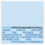 cover: Kenzo - Forces, Magnetic, Pull