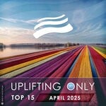 cover: Various - Uplifting Only Top 15: April 2025 (Extended Mixes)