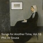 cover: Phil de Sousa - Songs For Another Time, Vol 13