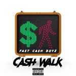 cover: Fast Cash Boyz - Cash Walk (Explicit)