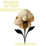 cover: Hedgepeth - Roses After Midnight