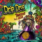 cover: Drip Drop - Twelve Years Old (Explicit)