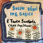 cover: B?NI|Ive Greice|Sollu - E Tanta Saudade (Petit Pays) Remix