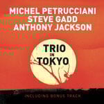 cover: Anthony Jackson|Steve Gadd|Michel Petrucciani - Trio In Tokyo (Live) (2009 Remastered Bonus Track Version)