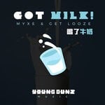 cover: GET LOOZE|MYXE|RayRay - Got Milk!