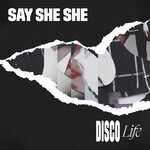 cover: Say She She - Disco Life