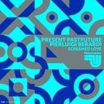cover: Pierluigi Berardi|Present PastFuture - Screamed Love