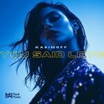 cover: KASIMOFF - You Said Love