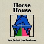 cover: Fascinator|Kate Stein|Lord Fascinator - Horse House (Remixes)