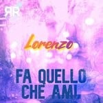 cover: Lorenzo - Fa Quello Che Ami