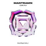 cover: MANTRAMN - CORE PLX