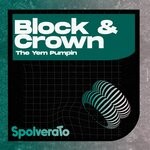 cover: Block & Crown - The Yem Pumpin