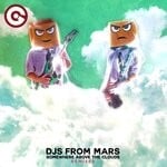 cover: DJs From Mars - Somewhere Above The Clouds (Remixes)