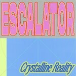 cover: Crystalline Reality|Glenn Astro - Escalator
