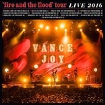 cover: Vance Joy - Fire & The Flood Tour Live 2016