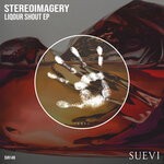 cover: Stereoimagery - Liqour Shout EP