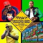cover: FRE$H P FEAT TOM G|Tampa Tony - Tampa Ish (Explicit)