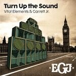 cover: VITAL ELEMENTS|Garrett Jr. - Turn Up The Sound