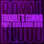 cover: Royal Blood - Trouble's Coming (Purple Disco Machine Remix Extended)