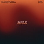 cover: Klangkarussell|Oliva - Holy Father (Ucha Remix)
