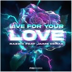 cover: Jaime Deraz|Razzix - Live For Your Love (Mixes)