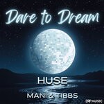 cover: Huse|Mani|Tibbs - Dare To Dream