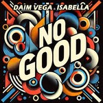 cover: Daim Vega|Isabella - No Good