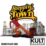 cover: None Plus One - Steppin' Town