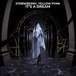 cover: STROWBERRY|Yellow Pvnk - It's A Dream