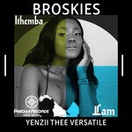 cover: Broskies|Yenzii thee versatile vocalist - Ithemba Lam