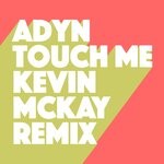 cover: ADYN - Touch Me (Kevin McKay Remix)