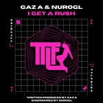 cover: Gaz A|NuroGL - I Get A Rush