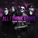 cover: CERES|Kickbait|SP3CTRUM - All I Think About (Can't Get You) - Extended Mix