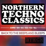 cover: Various - Northern Techno Classics 1989-1994: Back To The Beeps & Bleeps